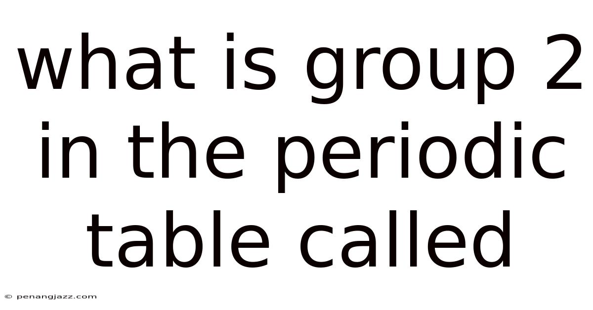 What Is Group 2 In The Periodic Table Called