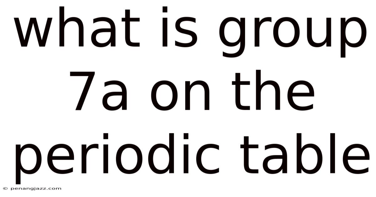 What Is Group 7a On The Periodic Table