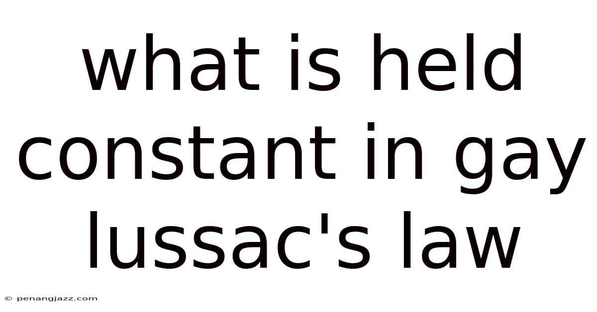 What Is Held Constant In Gay Lussac's Law