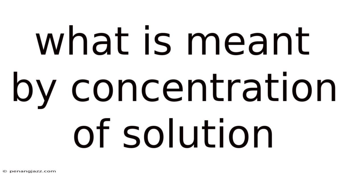 What Is Meant By Concentration Of Solution