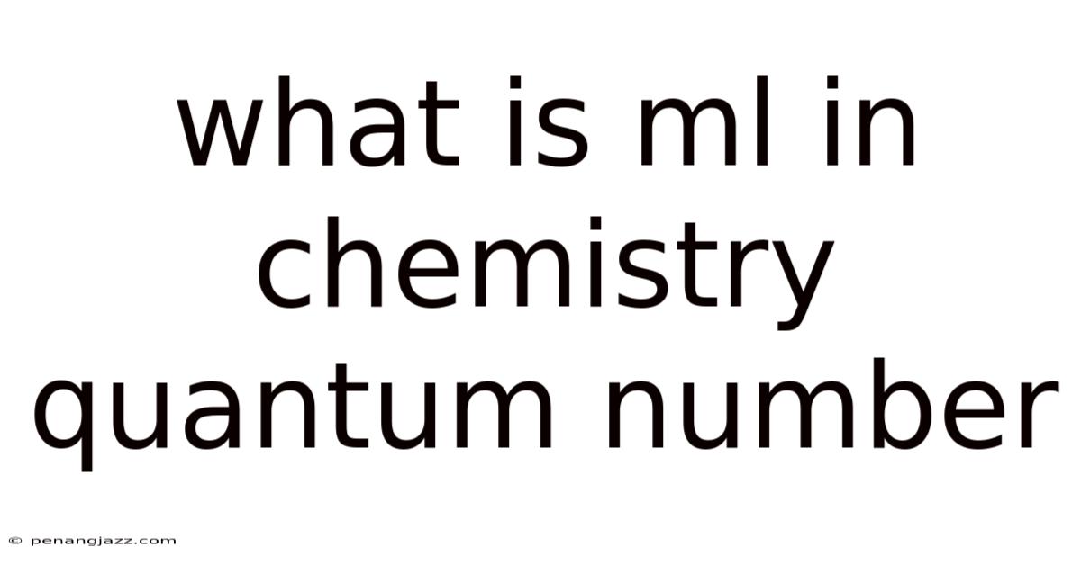 What Is Ml In Chemistry Quantum Number