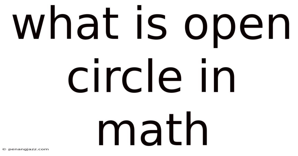 What Is Open Circle In Math