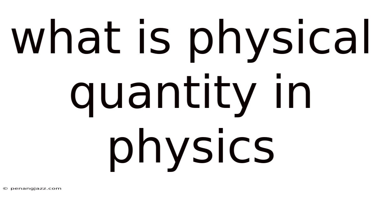 What Is Physical Quantity In Physics