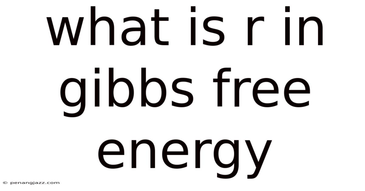 What Is R In Gibbs Free Energy