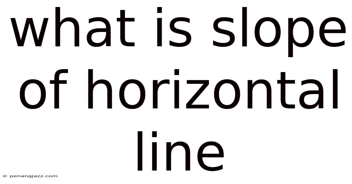What Is Slope Of Horizontal Line