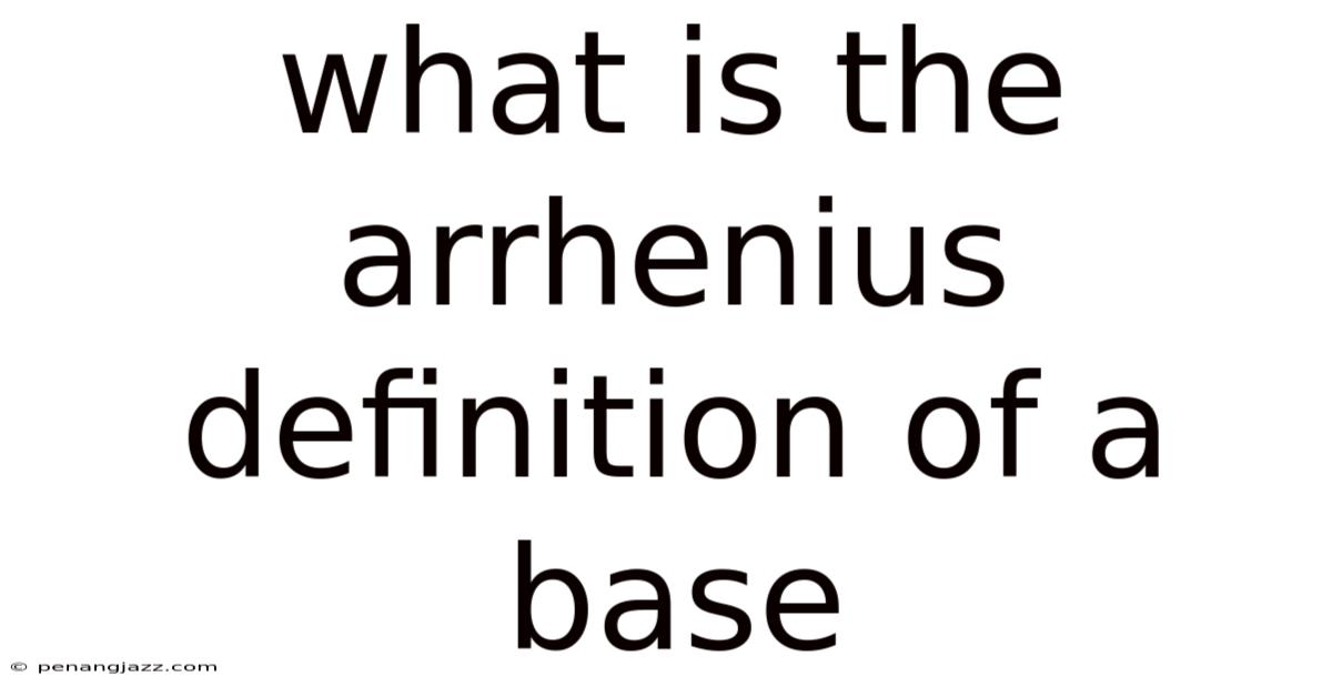 What Is The Arrhenius Definition Of A Base