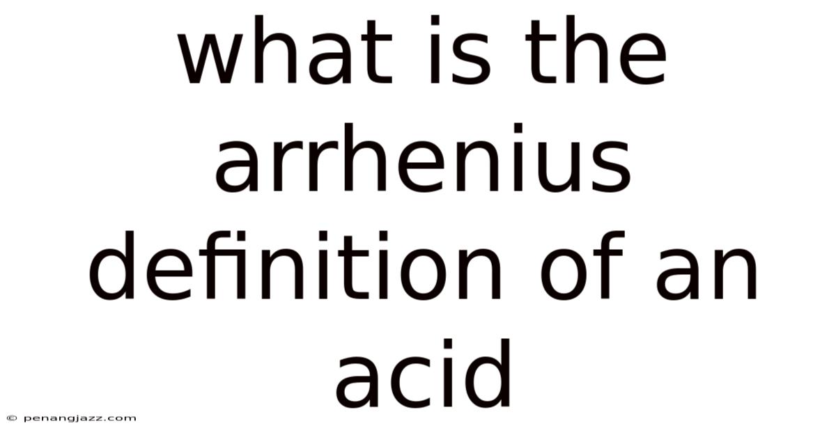 What Is The Arrhenius Definition Of An Acid