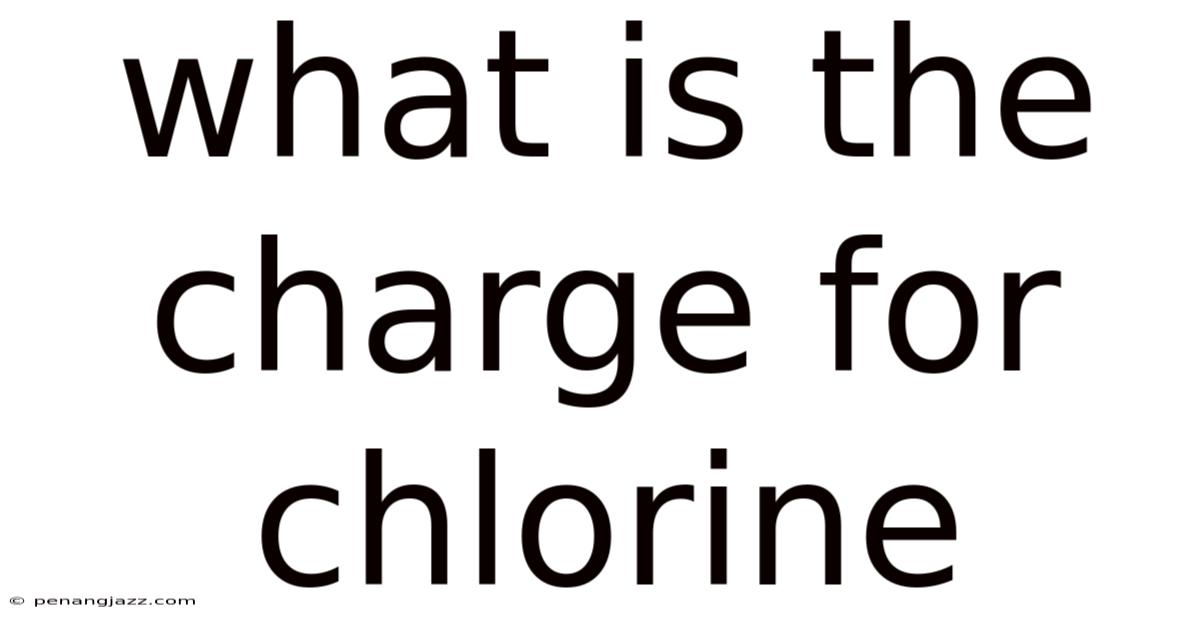 What Is The Charge For Chlorine