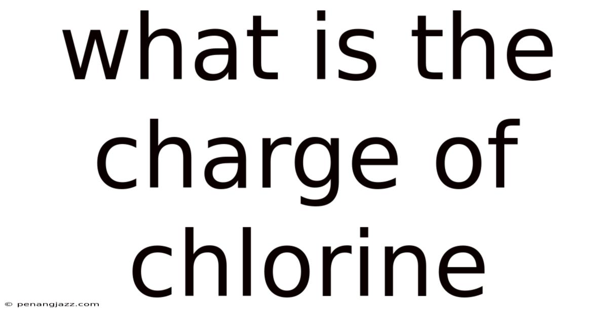 What Is The Charge Of Chlorine