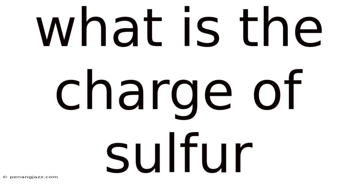 What Is The Charge Of Sulfur