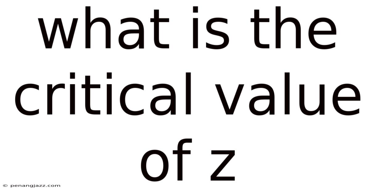 What Is The Critical Value Of Z