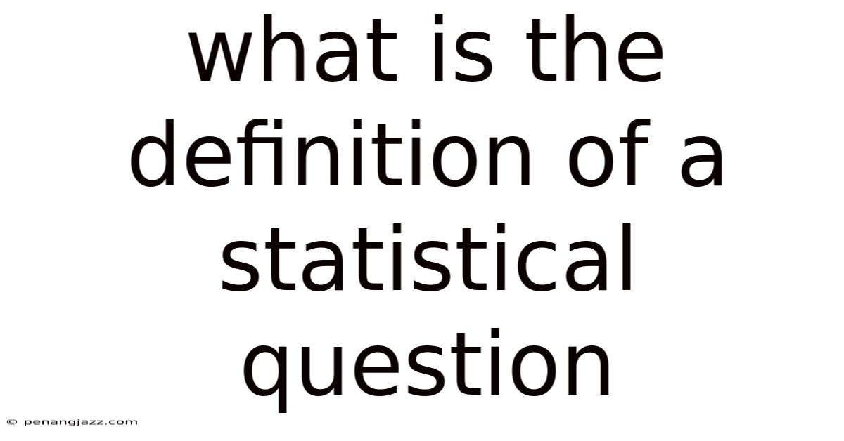 What Is The Definition Of A Statistical Question