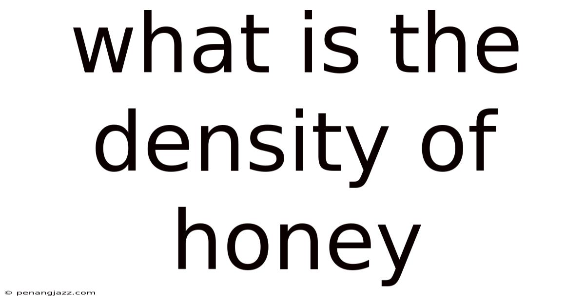 What Is The Density Of Honey