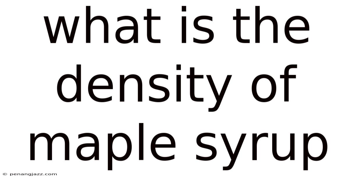 What Is The Density Of Maple Syrup