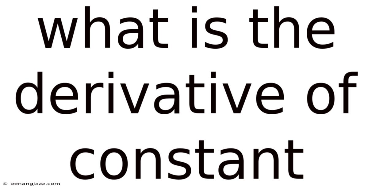 What Is The Derivative Of Constant