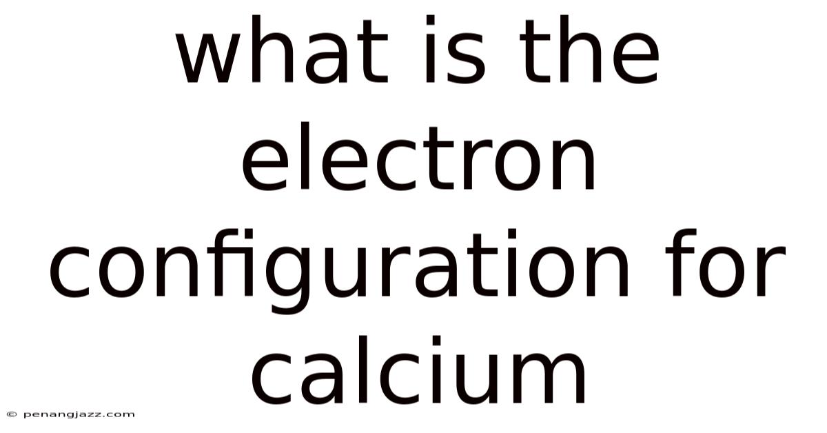 What Is The Electron Configuration For Calcium