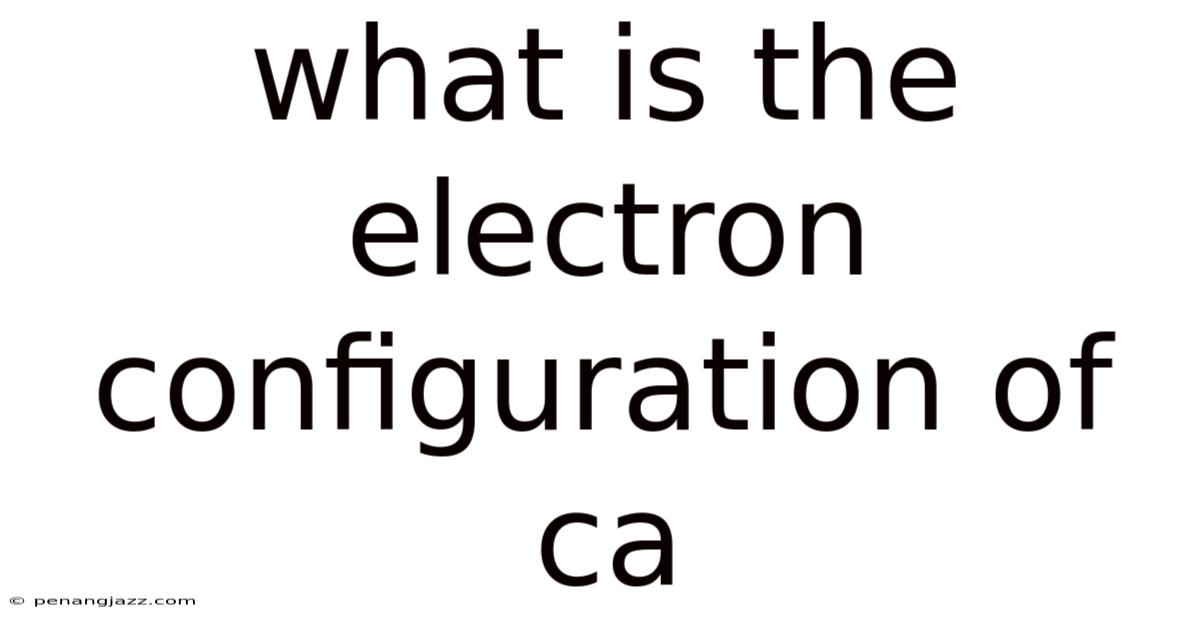 What Is The Electron Configuration Of Ca