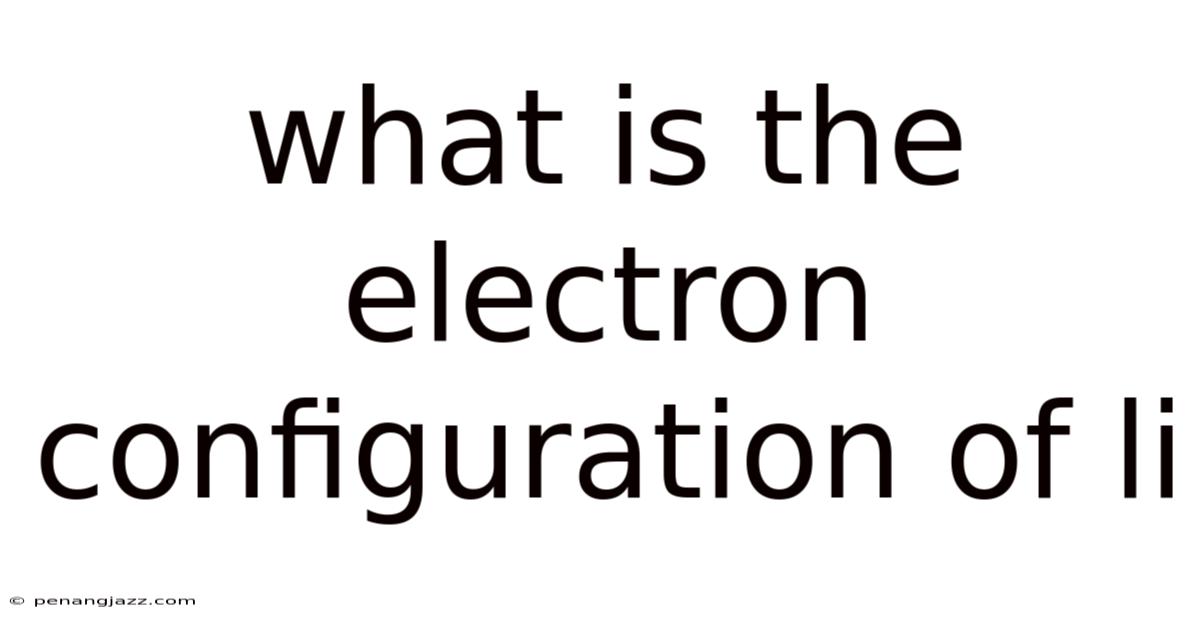 What Is The Electron Configuration Of Li