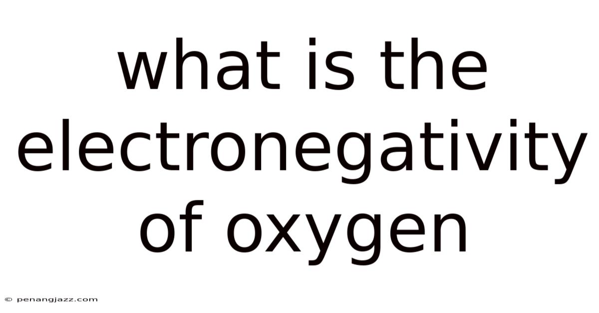 What Is The Electronegativity Of Oxygen