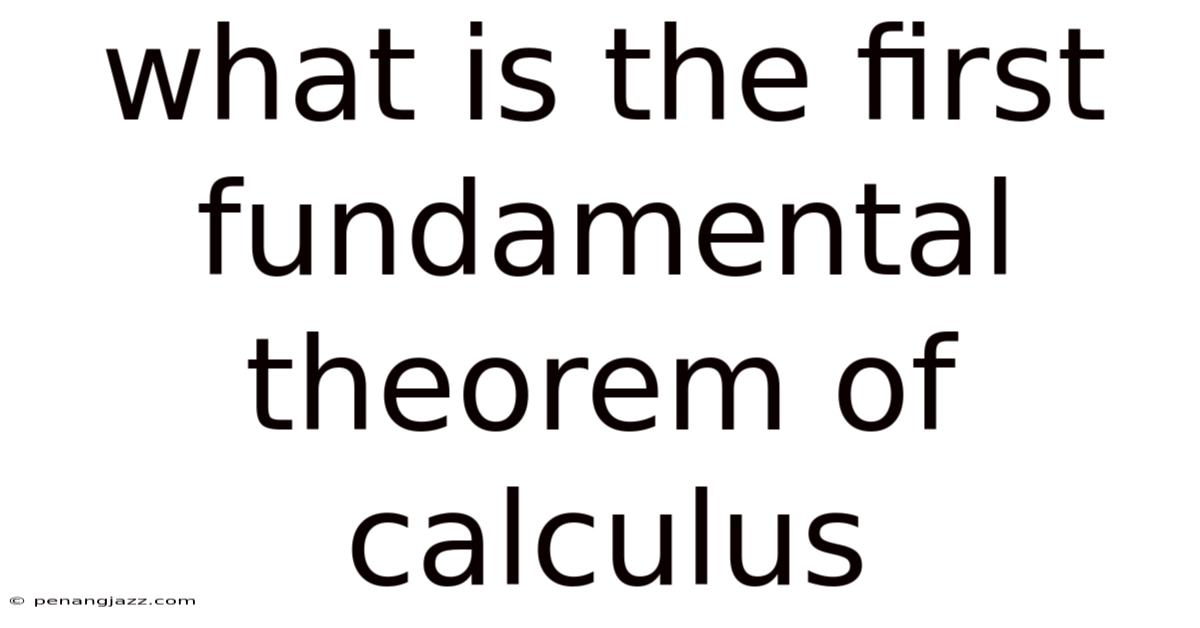 What Is The First Fundamental Theorem Of Calculus
