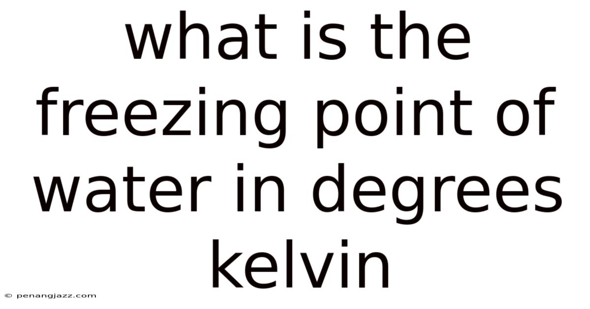 What Is The Freezing Point Of Water In Degrees Kelvin