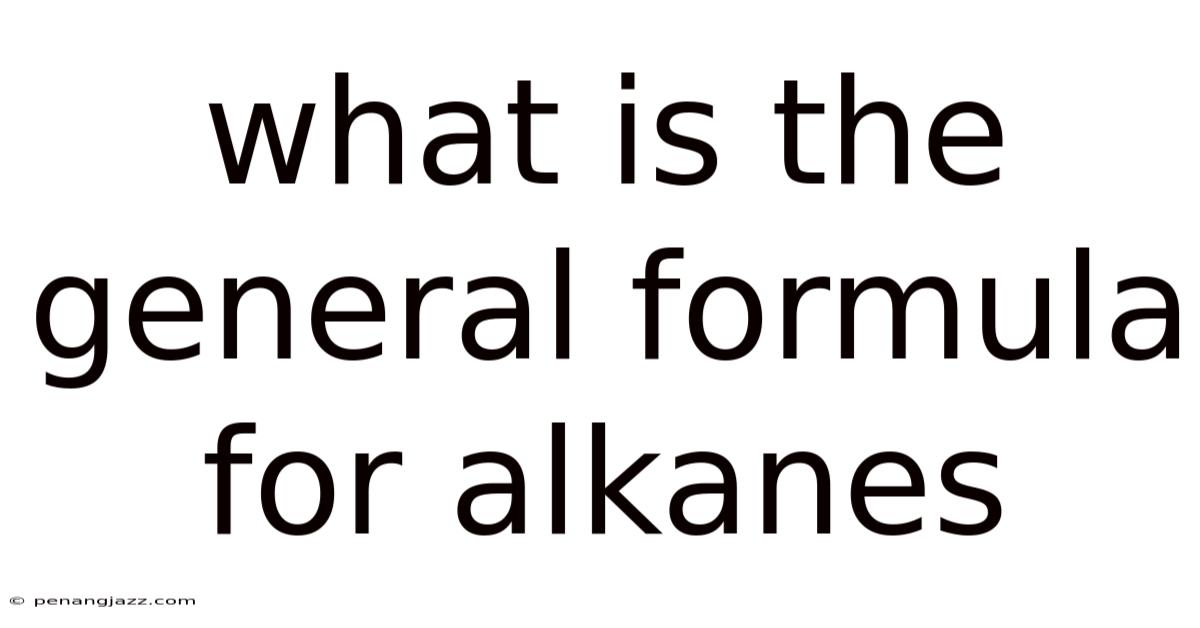 What Is The General Formula For Alkanes