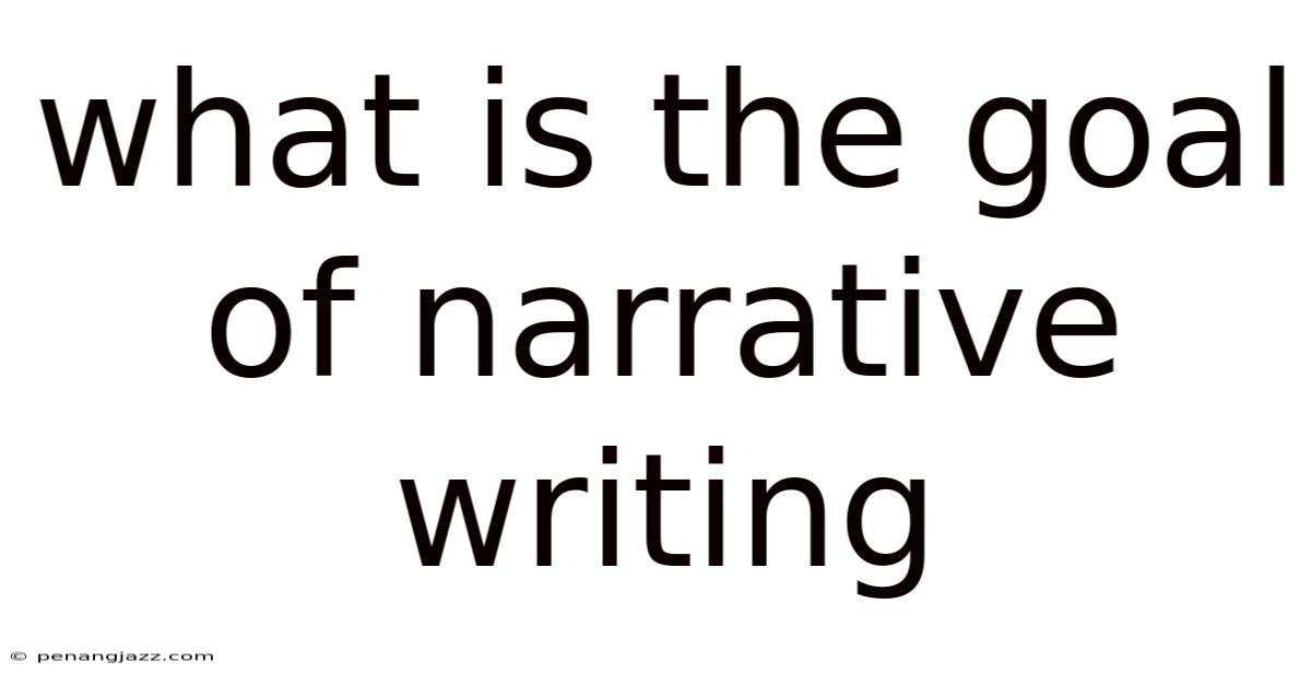 What Is The Goal Of Narrative Writing