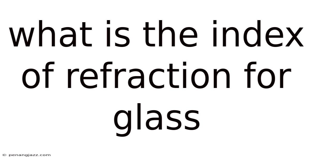 What Is The Index Of Refraction For Glass