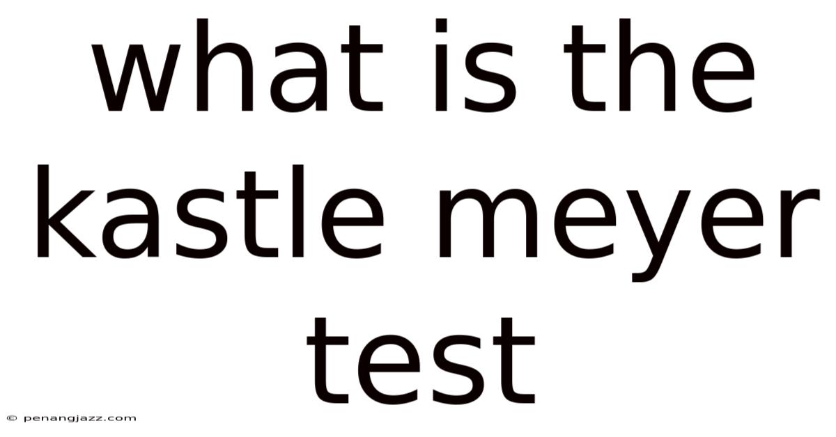 What Is The Kastle Meyer Test