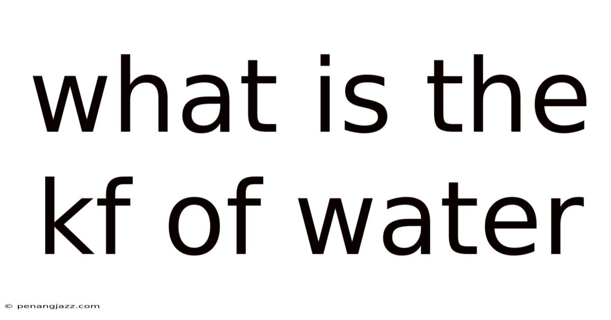 What Is The Kf Of Water