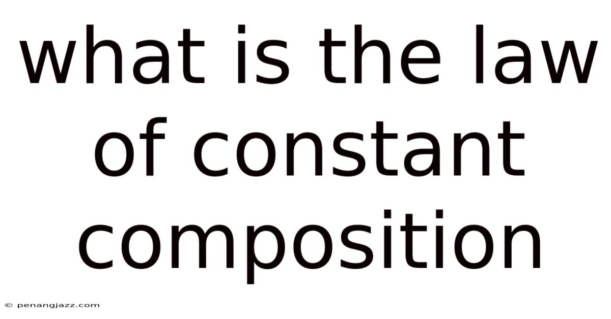 What Is The Law Of Constant Composition
