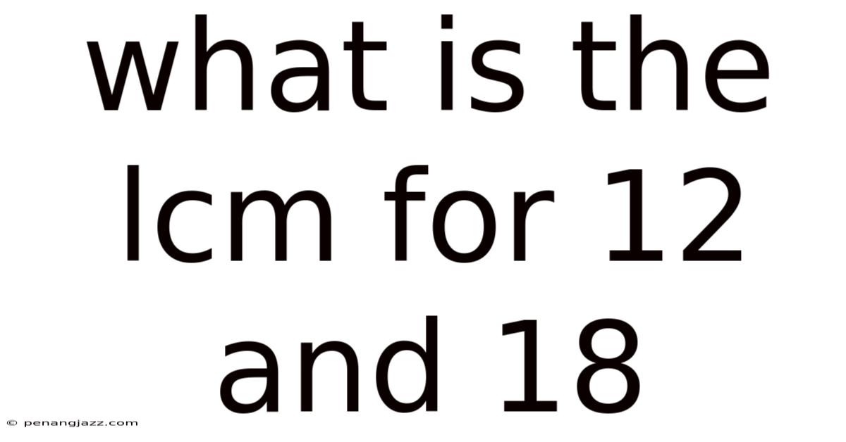 What Is The Lcm For 12 And 18