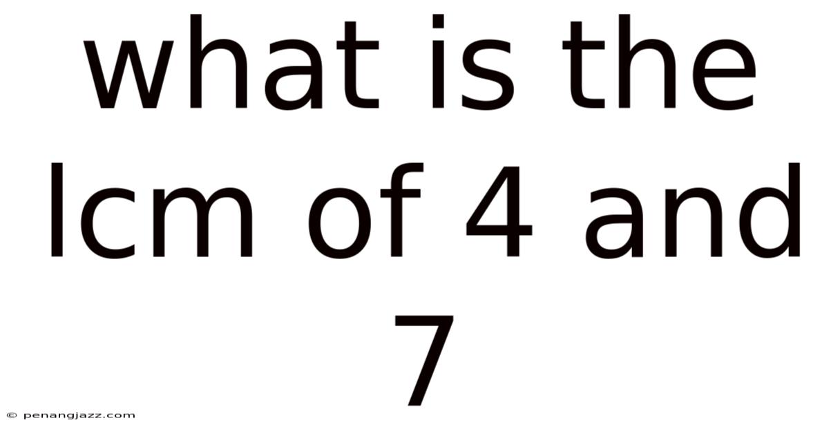 What Is The Lcm Of 4 And 7