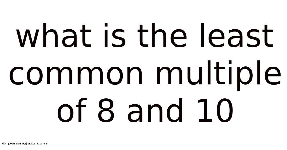 What Is The Least Common Multiple Of 8 And 10