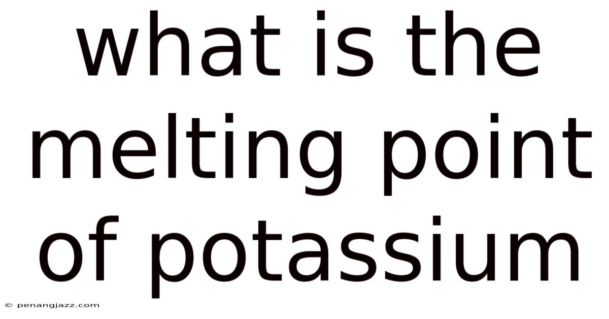 What Is The Melting Point Of Potassium