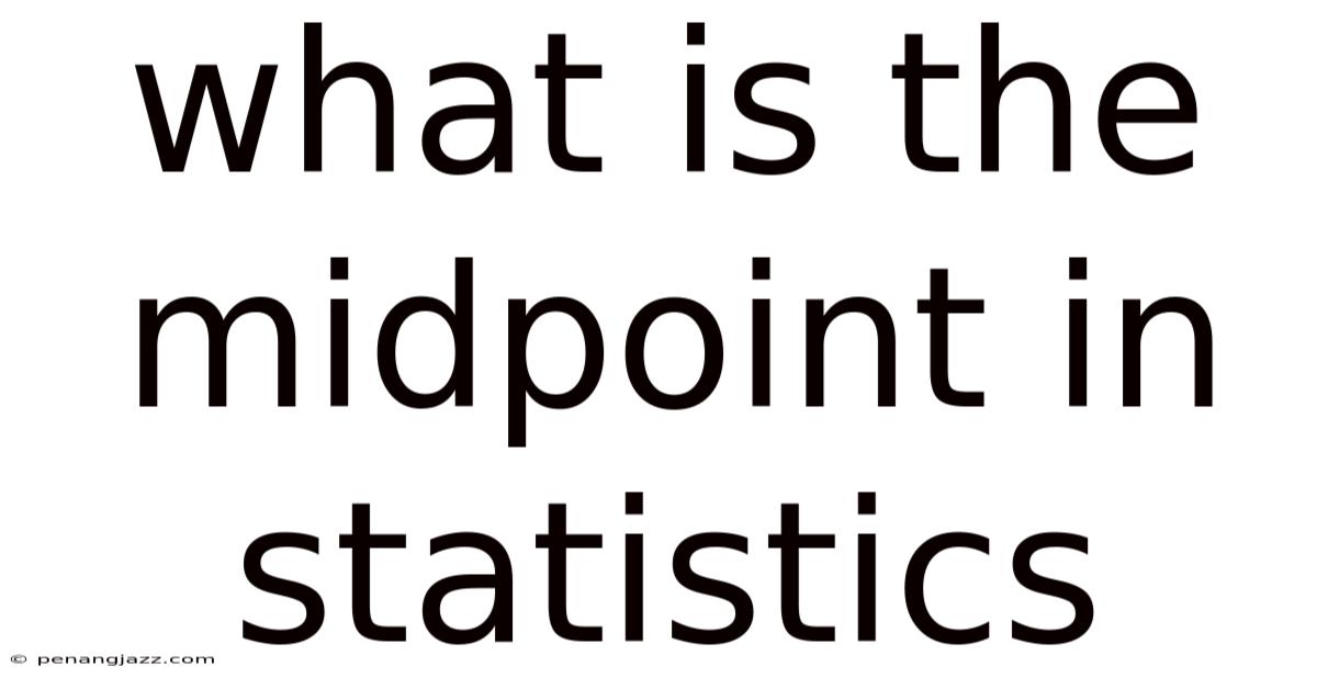 What Is The Midpoint In Statistics