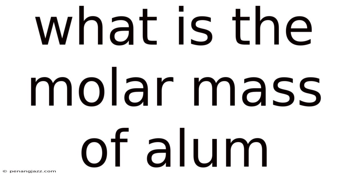 What Is The Molar Mass Of Alum