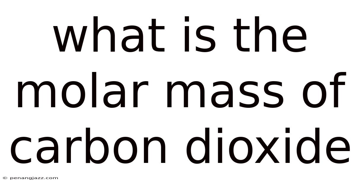 What Is The Molar Mass Of Carbon Dioxide