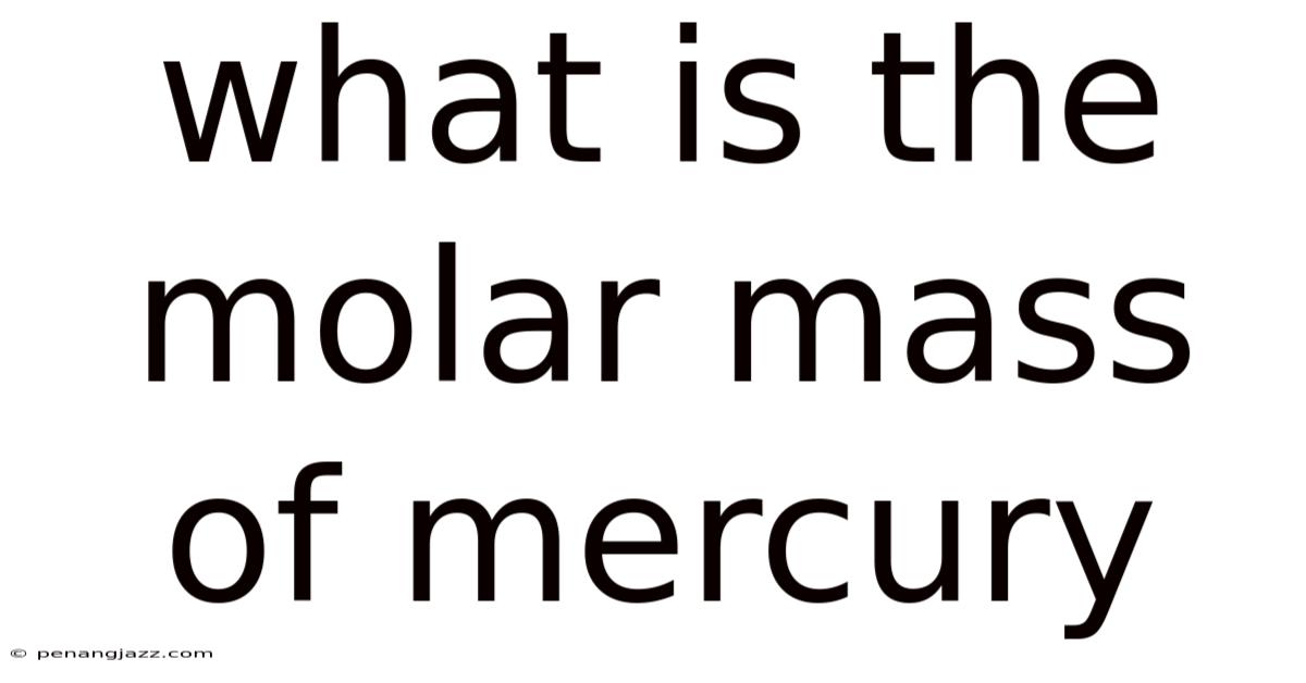 What Is The Molar Mass Of Mercury