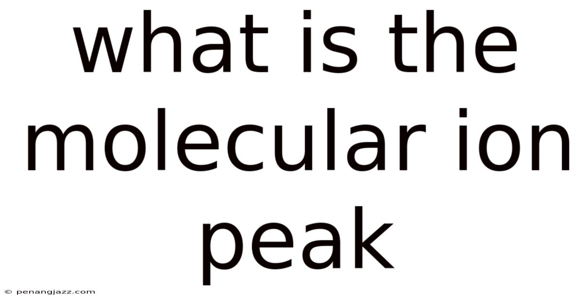 What Is The Molecular Ion Peak