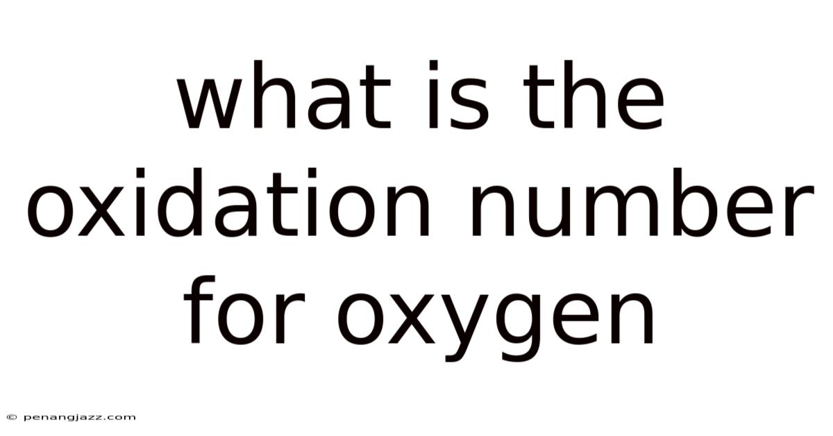 What Is The Oxidation Number For Oxygen