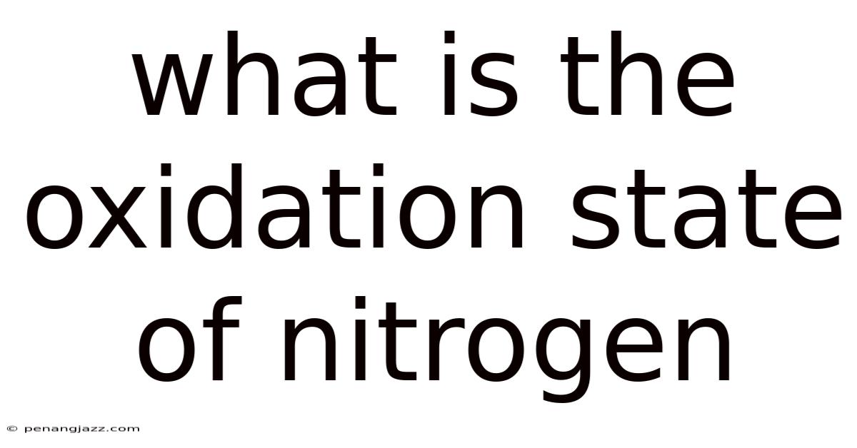 What Is The Oxidation State Of Nitrogen