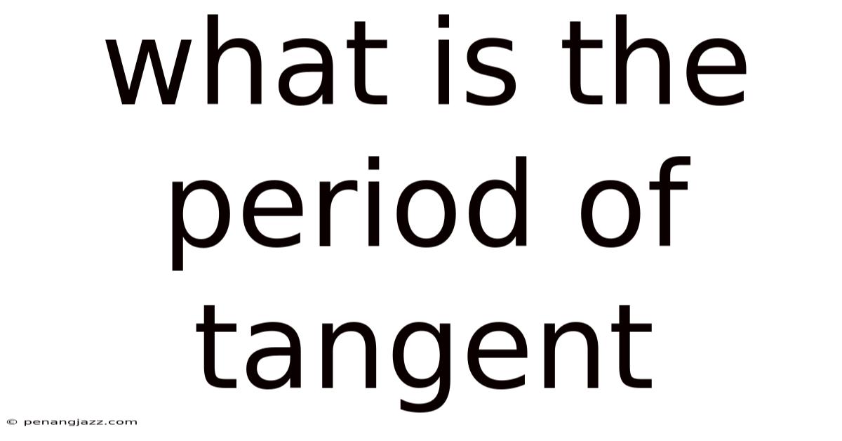 What Is The Period Of Tangent