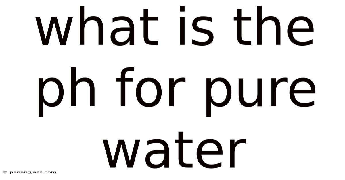 What Is The Ph For Pure Water