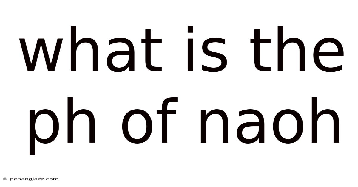 What Is The Ph Of Naoh