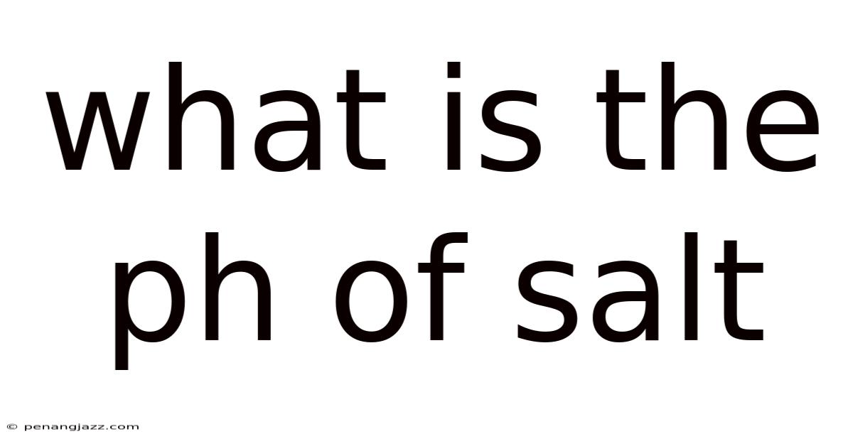What Is The Ph Of Salt
