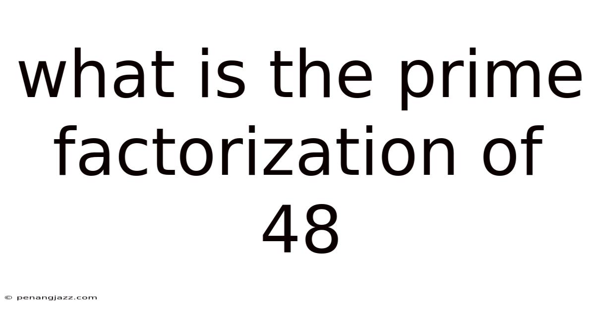 What Is The Prime Factorization Of 48