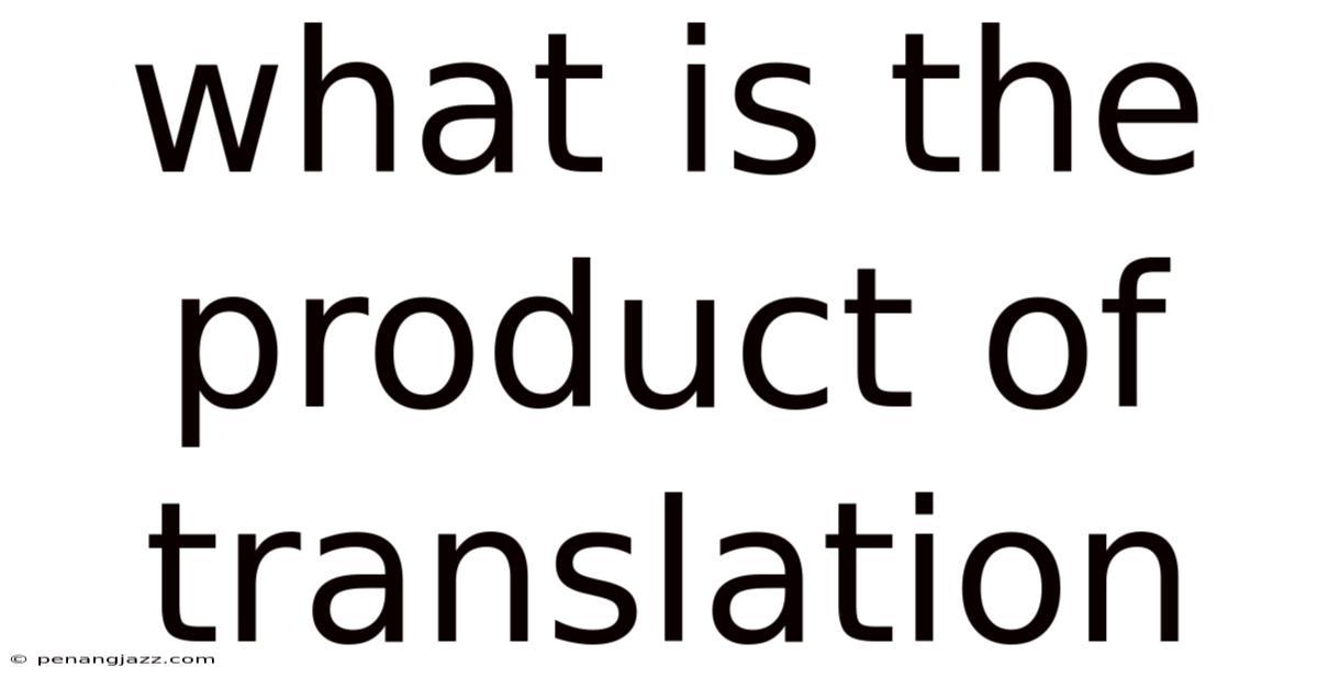 What Is The Product Of Translation