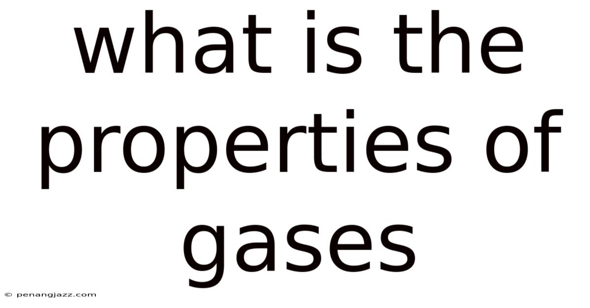 What Is The Properties Of Gases