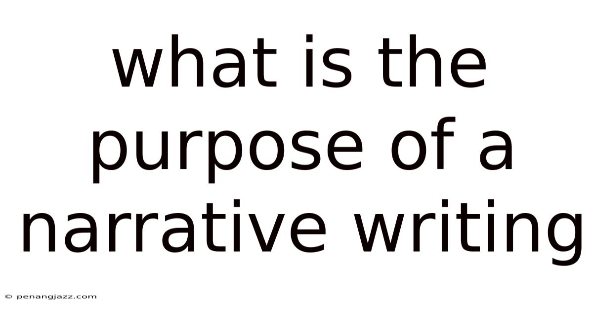 What Is The Purpose Of A Narrative Writing
